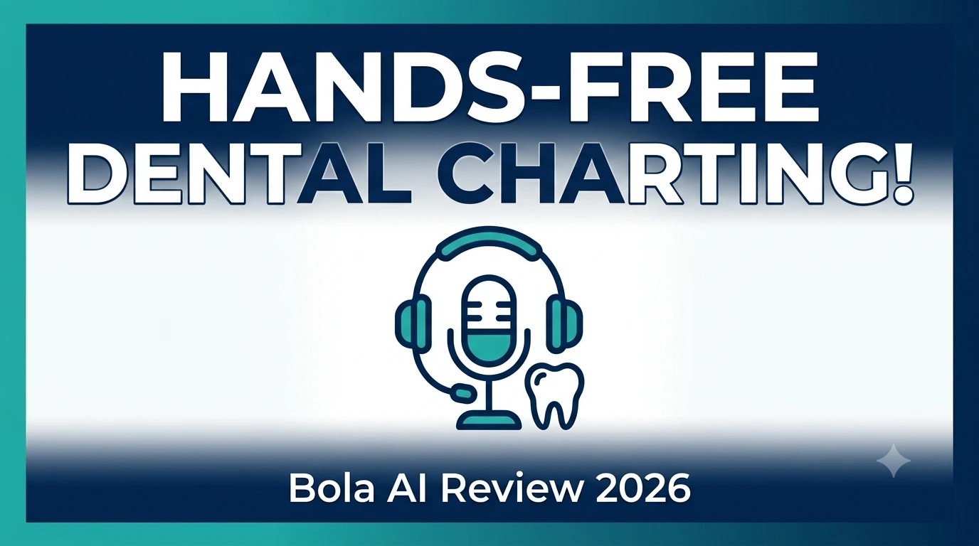Bola AI Review: The Complete 2026 Voice-Driven Dental Charting & Scribing Solution